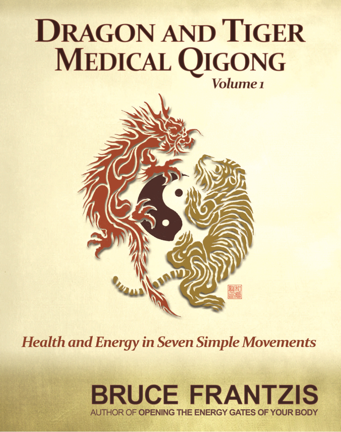 Bìa sách Dragon and Tiger Medical Qigong, Volume 1 — Bruce Frantzis